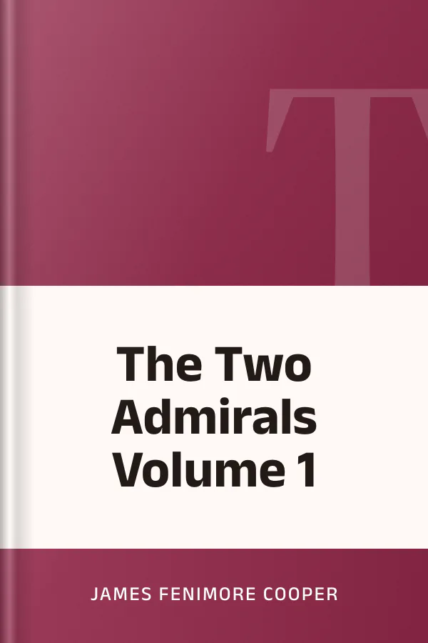 The Two Admirals Volume 1 by James Fenimore Cooper, book cover