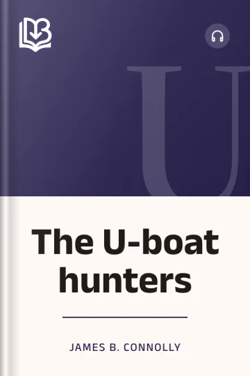 The U-boat hunters by James B. Connolly, book cover