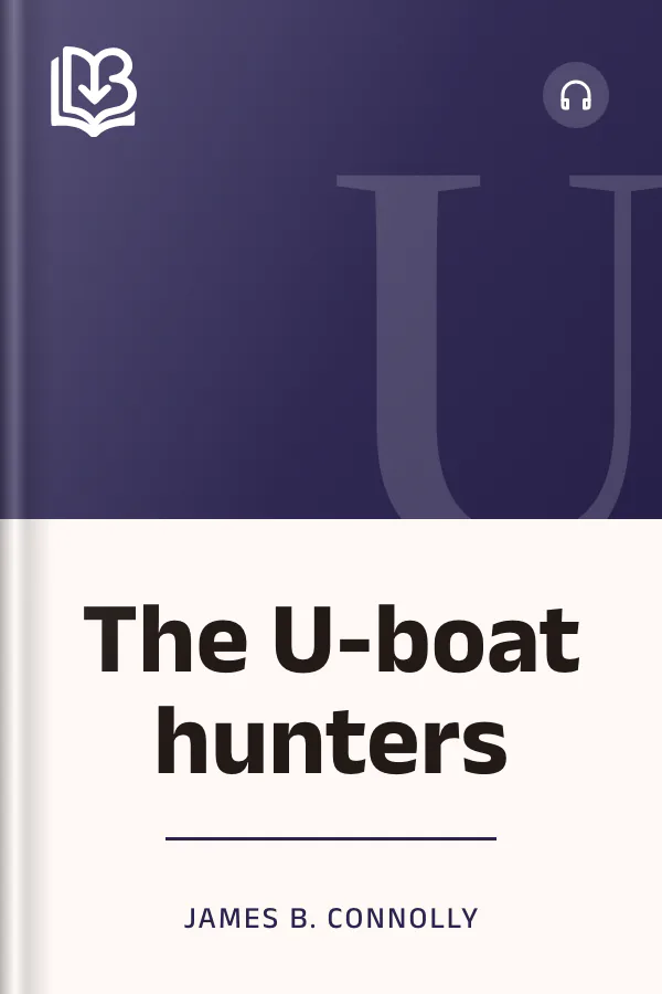 The U-boat hunters by James B. Connolly, book cover