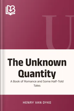 The Unknown Quantity - Henry Van Dyke