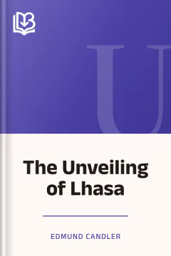 The Unveiling of Lhasa - Edmund Candler