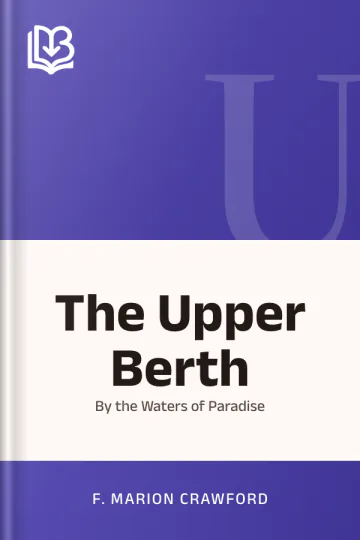 The Upper Berth; By the Waters of Paradise by F. Marion Crawford, book cover