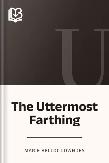 The Uttermost Farthing by Marie Belloc Lowndes, book cover