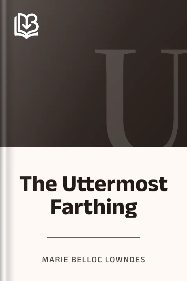 The Uttermost Farthing by Marie Belloc Lowndes, book cover