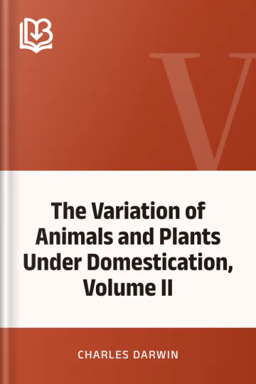 The Variation of Animals and Plants Under Domestication, Volume II by Charles Darwin, book cover