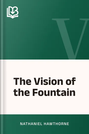 The Vision of the Fountain by Nathaniel Hawthorne, book cover