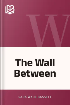 The Wall Between - Sara Ware Bassett