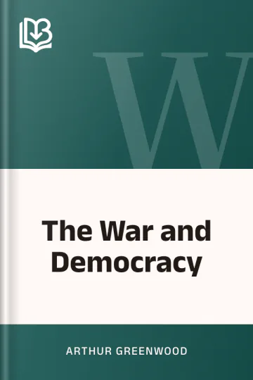 The War and Democracy by Arthur Greenwood, book cover