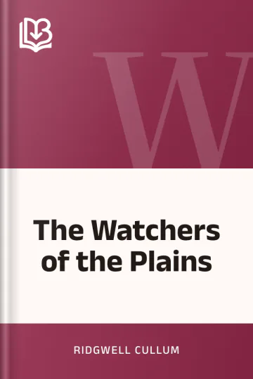 The Watchers of the Plains by Ridgwell Cullum, book cover