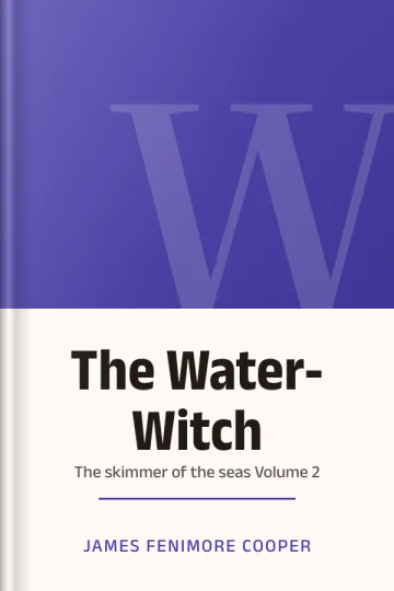 The Water-Witch, or, The skimmer of the seas Volume 2 by James Fenimore Cooper, book cover