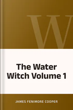 The Water Witch Volume 1 - James Fenimore Cooper