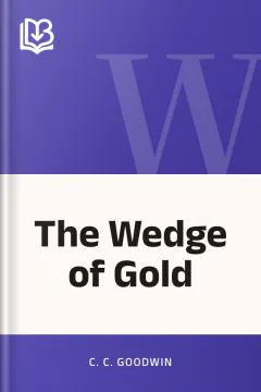 The Wedge of Gold - C. C. Goodwin