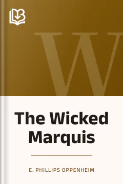 The Wicked Marquis - E. Phillips Oppenheim