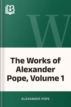 The Works of Alexander Pope, Volume 1 - Alexander Pope