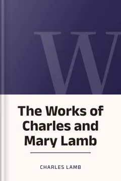 The Works of Charles and Mary Lamb - Charles Lamb