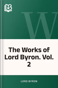 The Works of Lord Byron. Vol. 2 - Lord Byron