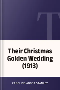 Their Christmas Golden Wedding (1913) - Caroline Abbot Stanley