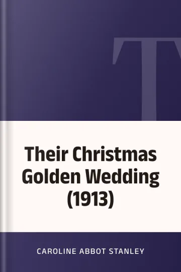 Their Christmas Golden Wedding (1913) by Caroline Abbot Stanley, book cover