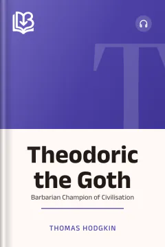 Theodoric the Goth - Thomas Hodgkin