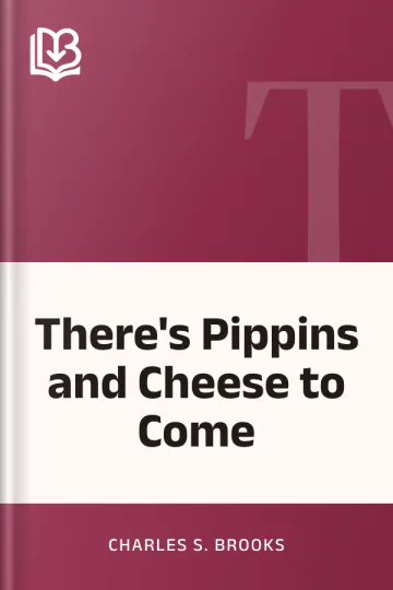 There's Pippins and Cheese to Come by Charles S. Brooks, book cover