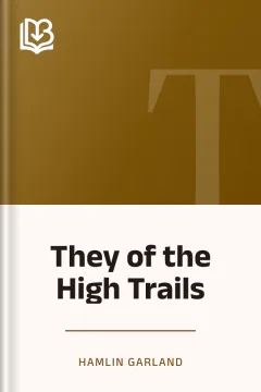 They of the High Trails - Hamlin Garland