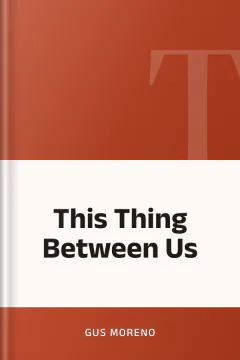This Thing Between Us - Gus Moreno