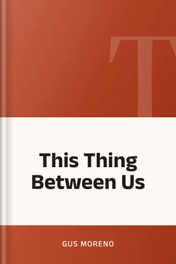 This Thing Between Us by Gus Moreno, book cover