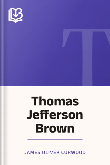 Thomas Jefferson Brown by James Oliver Curwood, book cover