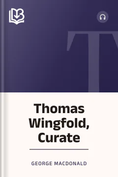 Thomas Wingfold, Curate - George MacDonald