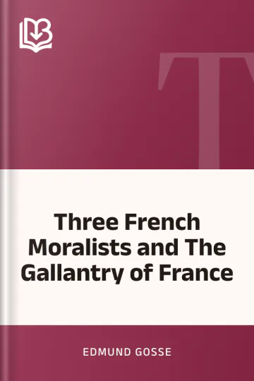 Three French Moralists and The Gallantry of France by Edmund Gosse, book cover