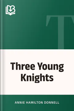 Three Young Knights - Annie Hamilton Donnell