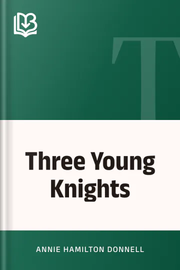 Three Young Knights by Annie Hamilton Donnell, book cover