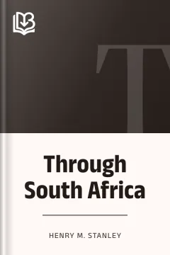 Through South Africa - Henry M. Stanley
