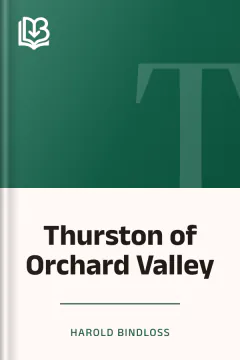 Thurston of Orchard Valley - Harold Bindloss