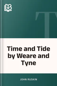 Time and Tide by Weare and Tyne - John Ruskin