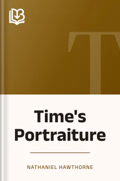 Time's Portraiture - Nathaniel Hawthorne