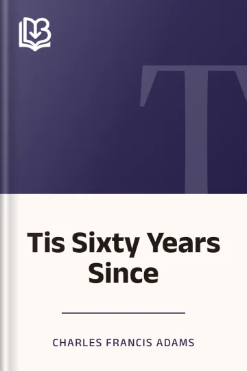 Tis Sixty Years Since by Charles Francis Adams, book cover