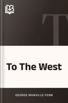 To The West - George Manville Fenn