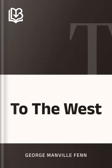 To The West by George Manville Fenn, book cover