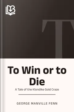 To Win or to Die - George Manville Fenn