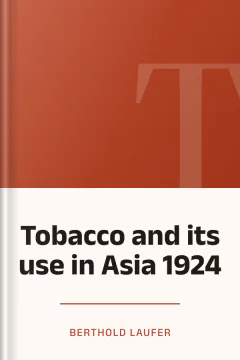 Tobacco and its use in Asia 1924 - Berthold Laufer