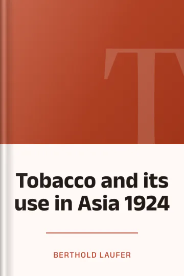 Tobacco and its use in Asia 1924 by Berthold Laufer, book cover
