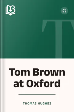 Tom Brown at Oxford - Thomas Hughes