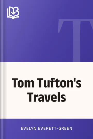 Tom Tufton's Travels by Evelyn Everett-Green, book cover