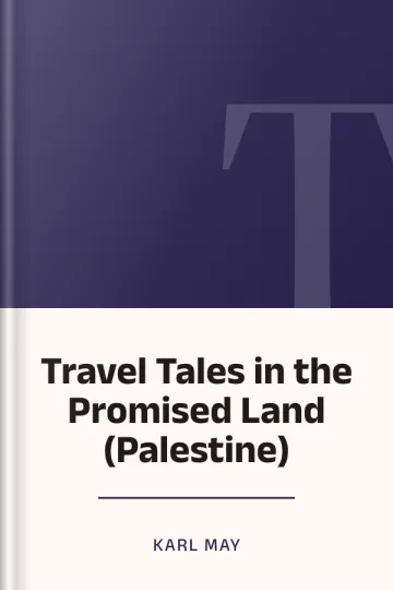 Travel Tales in the Promised Land (Palestine) by Karl May, book cover