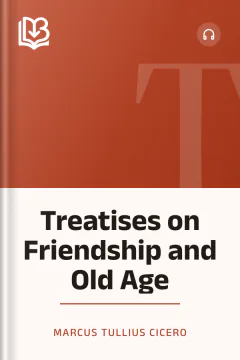 Treatises on Friendship and Old Age - Marcus Tullius Cicero
