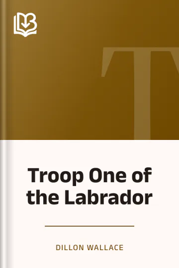 Troop One of the Labrador by Dillon Wallace, book cover