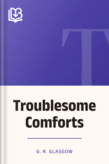 Troublesome Comforts by G. R. Glasgow, book cover