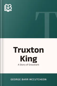 Truxton King - George Barr McCutcheon