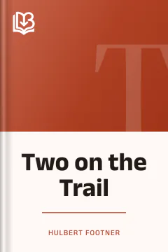 Two on the Trail - Hulbert Footner